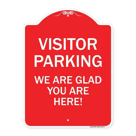 Signmission Parking Area Visitor Parking We Are Glad You Are Here!, Red & White Alum, 18" x 24", RW-1824-23471 A-DES-RW-1824-23471